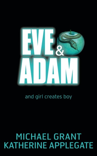 Eve and Adam by Michael Grant, Katherine Applegate