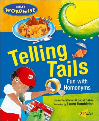 Telling Tails: Fun with Homonyms (Milet Wordwise series) by Laura Hambleton, Sedat Turhan