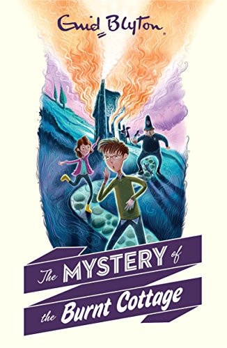 The Mystery of the Burnt Cottage (The Mysteries Series) by Enid Blyton