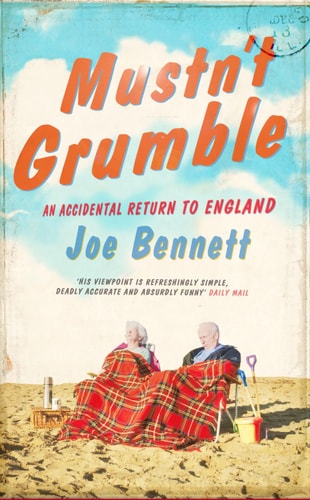 Mustn't Grumble by Joe Bennett