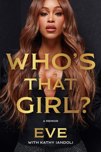 Who's That Girl? A Memoir by Eve, Kathy Iandoli