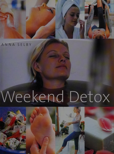 Weekend Detox by Anna Selby