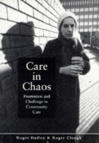 Care in Chaos by Roger Hadley, Roger Clough