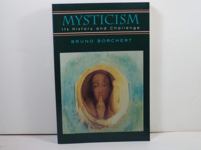 Mysticism: Its History and Challenge by Bruno Borchert