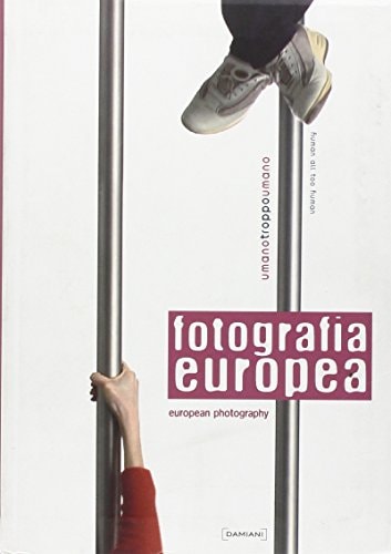 European Photography: Human, All Too Human