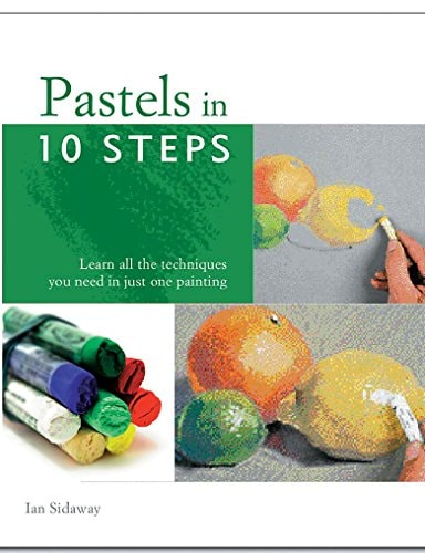 Pastels in 10 Steps Pb by Ian Sidaway