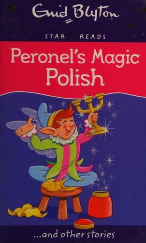 Peronel's Magic Polish by Enid Blyton