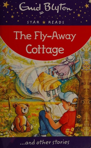The Fly-away Cottage ...and Other Stories by Enid Blyton