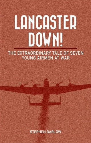 Lancaster Down! by Stephen Darlow