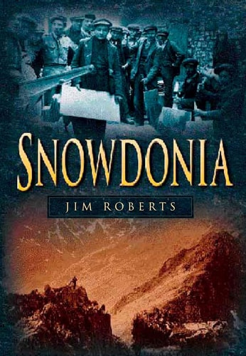 Snowdonia (Britain in Old Photographs) by Jim Roberts