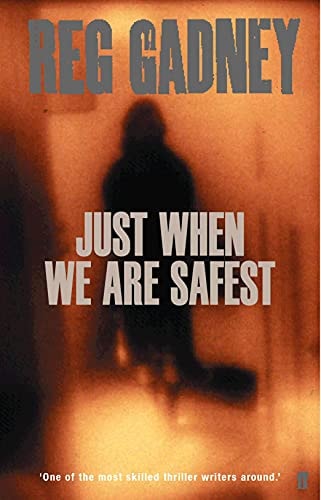 Just When We Are Safest by Reg Gadney
