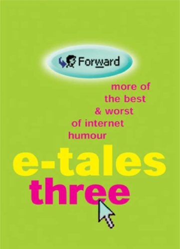 E-Tales Three: More of the Best & Worst of Internet Humour by Cassell