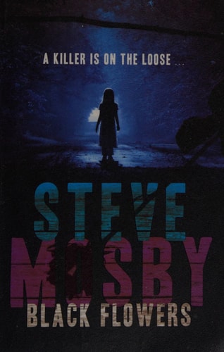 Black Flowers by Steve Mosby