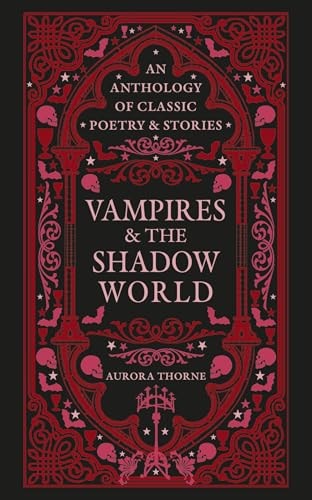 Vampires and the Shadow World An Anthology of Classic Poetry and Stories by Aurora Thorne