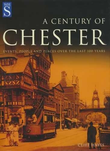 A Century Of Chester by Cliff Hayes