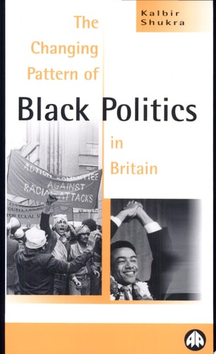 The Changing Pattern of Black Politics in Britain by Kalbir Shukra