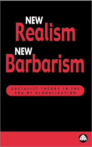 New Realism, New Barbarism: Socialist Theory in the Era of Globalization (Recasting Marxism) by Boris Kagarlitsky