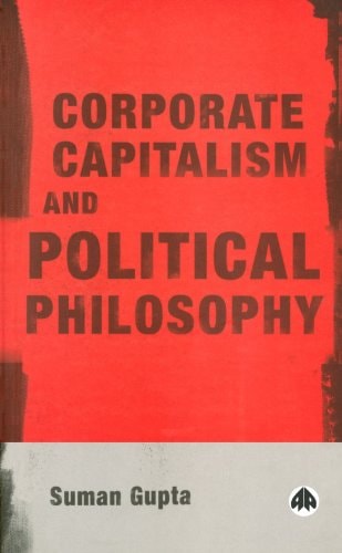 Corporate Capitalism and Political Philosophy by Suman Gupta