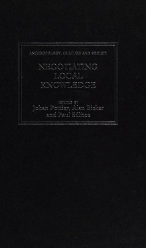 Negotiating Local Knowledge: Power and Identity in Development (Anthropology, Culture and Society)
