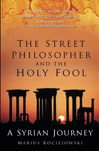 The Street Philosopher and the Holy Fool by Marius Kociejowski