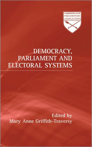 Democracy, Parliament and Electoral Systems (Commonwealth Parliamentary Association) by Mary Anne Griffith-Traversy
