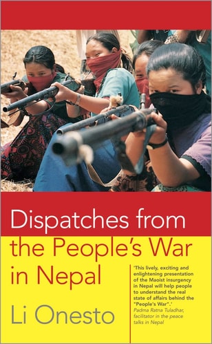 Dispatches From the People's War in Nepal by Li Onesto