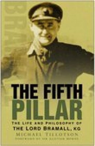 The Fifth Pillar: The Life and Philosophy of the Lord Bramall, KG by Michael Tillotson