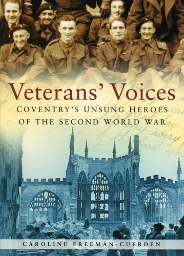 Veterans' Voices (In Old Photographs) by Caroline Freeman-Cuerden