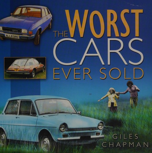 Worst Cars Ever Sold by Giles Chapman