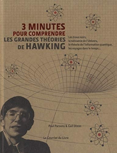 3 minutes pour comprendre les grandes théories de Hawking by Gail Dixon, Paul Parsons