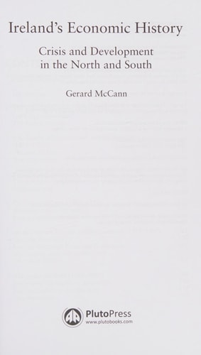 Ireland's Economic History: Crisis and Development in the North and South by Gerard McCann