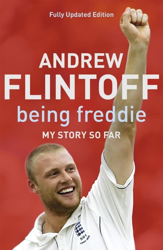 Being Freddie My Story So Far by Andrew Flintoff