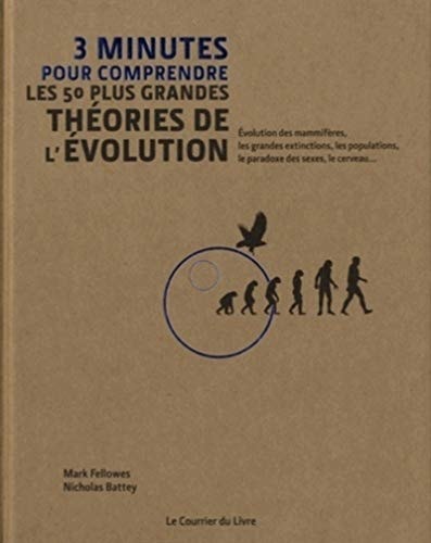 3 minutes pour comprendre les 50 plus grandes théories de l'évolution by Nicholas Battey, Mark Fellowes