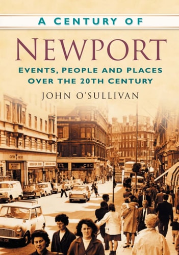 A Century of Newport by John O'Sullivan