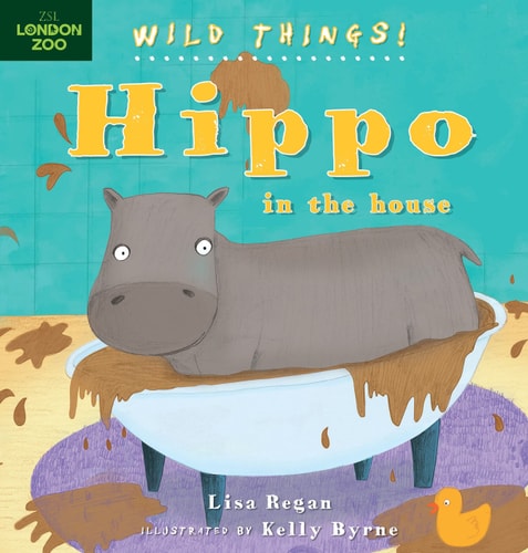 Hippo (Wild Things!) by Lisa Regan