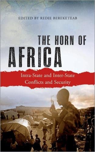 The Horn of Africa: Intra-State and Inter-State Conflicts and Security by Redie Bereketeab, Cyril Obi