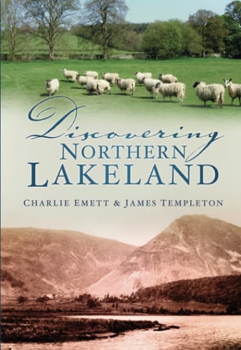 Discovering Northern Lakeland by James Emett