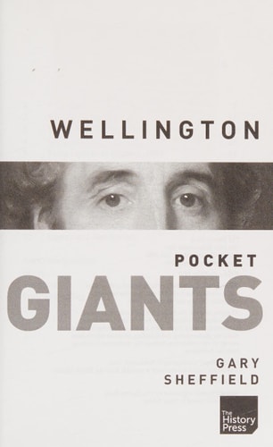 Wellington: pocket GIANTS by Gary Sheffield