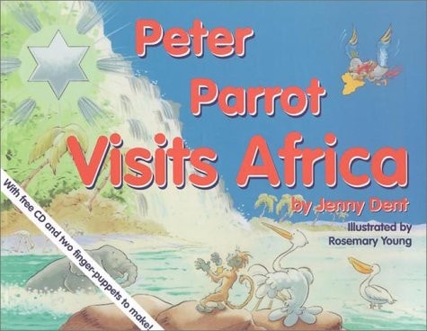 Peter Parrot Visits Africa by Jenny Dent