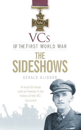 VCs of the First World War: the Sideshows by Gerald Gliddon