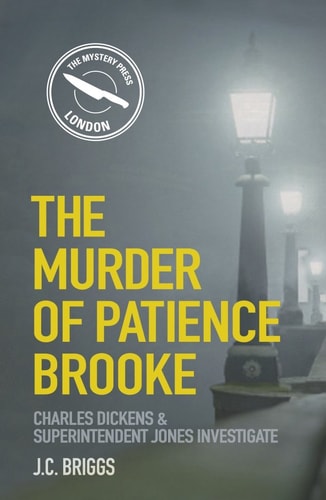 The Murder of Patience Brooke (Charles Dickens & Superintendent Jones Investigate) by J. C. Briggs