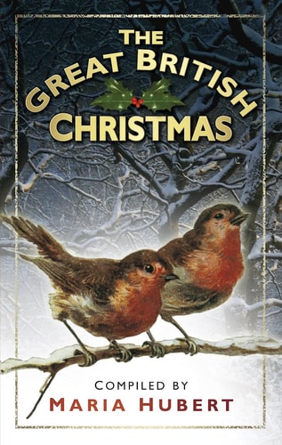 The Great British Christmas by Maria Hubert