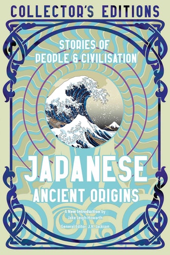 Japanese Ancient Origins Stories Of People & Civilization by J.K. Jackson