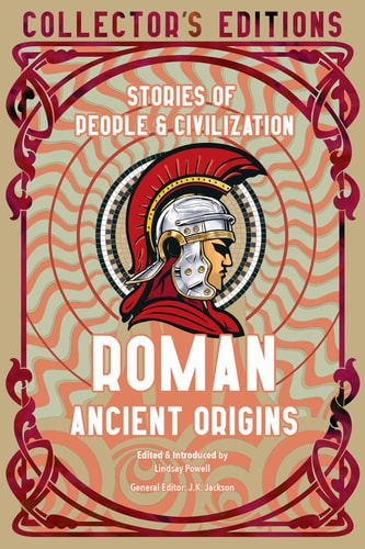 Roman Ancient Origins Stories Of People & Civilization by J.K. Jackson