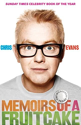 Memoirs of a Fruitcake: Billie, Breakfast and Beyond by Chris Evans