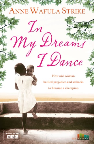 In My Dreams I Dance by Anne Wafula-Strike