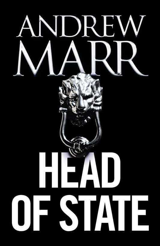 Head of State: The Bestselling Brexit Thriller by Andrew Marr