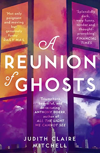 A Reunion of Ghosts by Judith Claire Mitchell