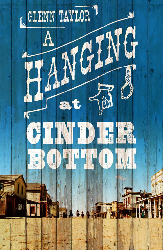A Hanging at Cinder Bottom by Glenn Taylor