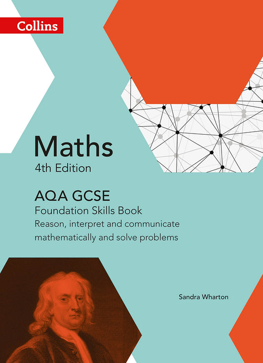 Collins GCSE Maths  AQA GCSE Maths Foundation Skills Book: Reason, Interpret and Communicate Mathematically and Solve Problems by Sandra Wharton
